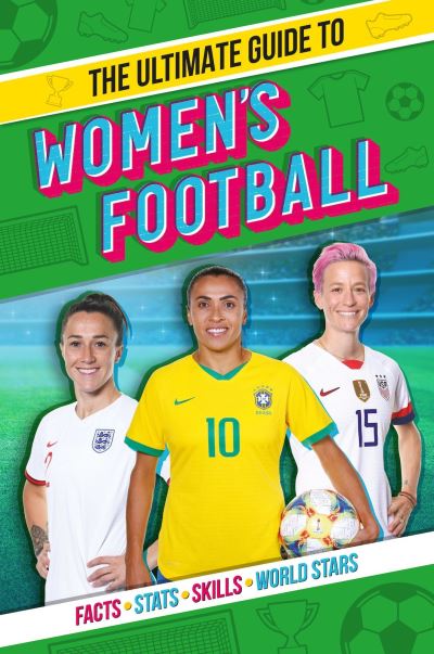 The ultimate guide to women's football