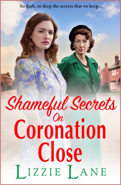 Shameful secrets on Coronation Close by Lizzie Lane 9781804834046