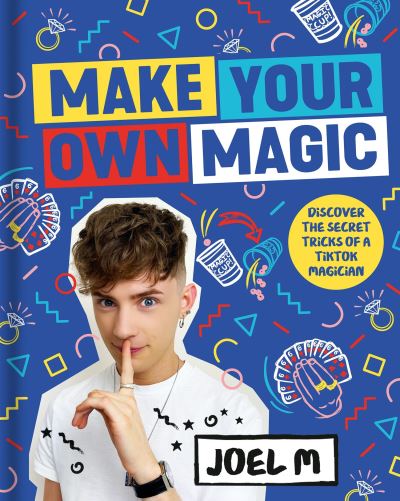 Make Your Own Magic Secrets, Stories and Tricks from My World