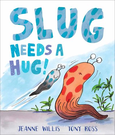 Slug needs a hug