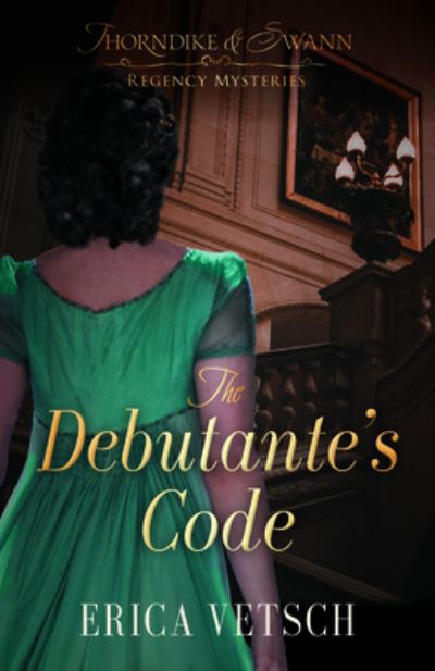 The debutante's code by Erica Vetsch (9780825447136)