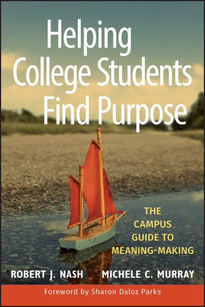 Helping college students find purpose by Michele C. Murray