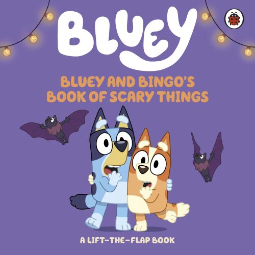 Bluey and Bingo's book of scary things