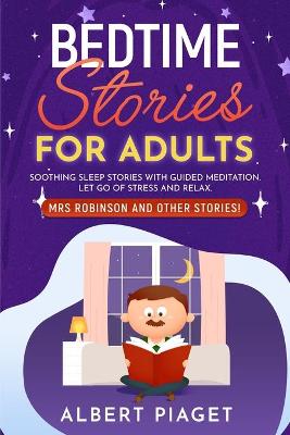 Bedtime Stories for Adults by Albert Piaget 9781801234191