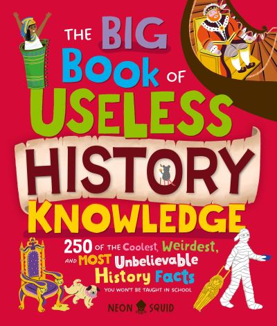 The big book of useless history knowledge