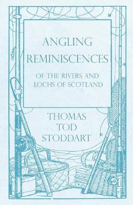 Rivers and Lochs of Scotland: The Angler's Complete Guide See more