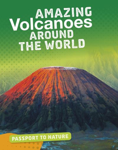 Amazing volcanoes around the world