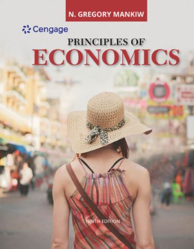 Principles of economics by N. Gregory Mankiw (9780357038314)