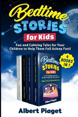 Bedtime Stories for Kids 4 Books in 1 by Albert Piaget