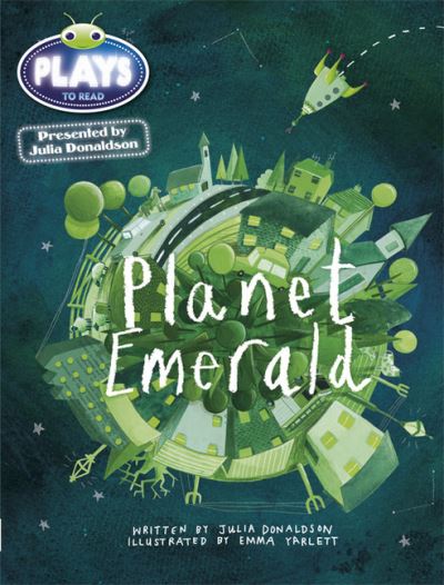 Planet Emerald by Julia Donaldson (9781447926375)