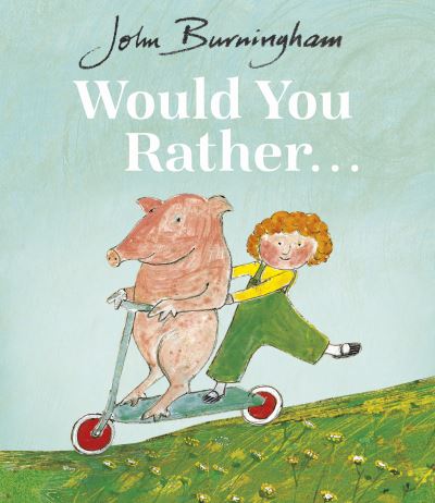 Would you rather... Would you rather...