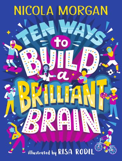 Ten ways to build a brilliant brain Ten ways to build a brilliant brain