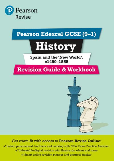 Revise Edexcel GCSE (9-1) History Spain and the New World Revision Guide and Workbook