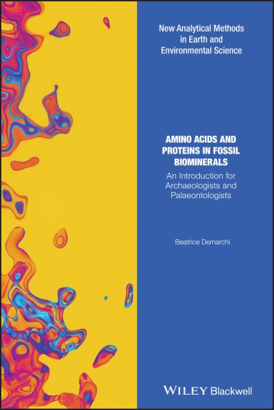 Amino acids and proteins in fossil biominerals by Beatrice