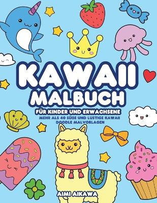 Kawaii Malbuch fur Kinder und Erwachsene by Aimi Aikawa