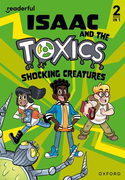 Isaac and the Toxics Isaac and the Toxics