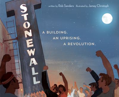 Stonewall a building. an uprising. a revolution