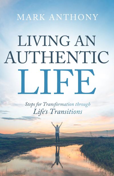 Living an authentic life by Mark Anthony 9781954533530