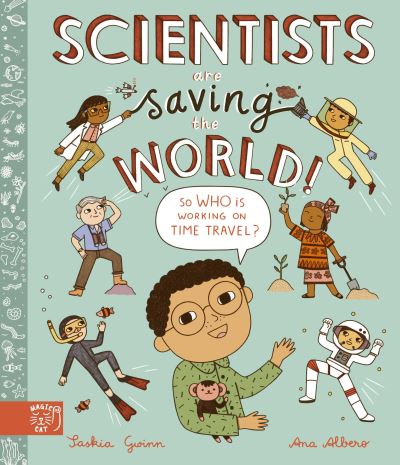 Scientists are saving the world!