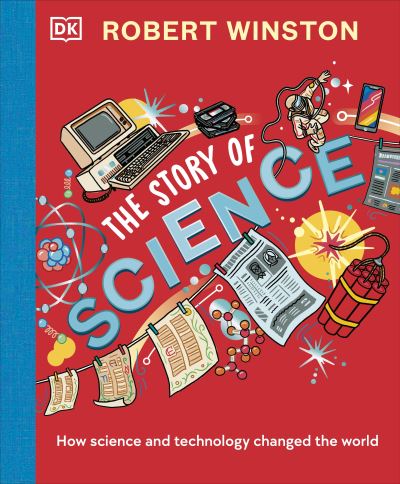 The story of science how science and technology changed the world