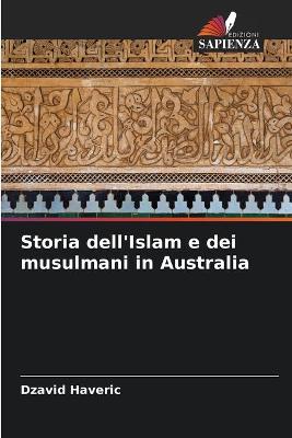 Storia dell Islam e dei musulmani in Australia by Dzavid Haveric