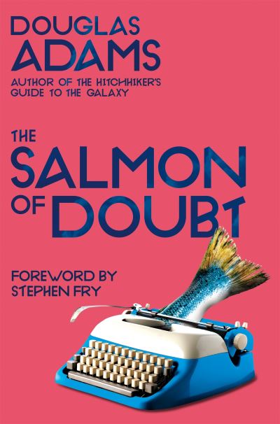 The salmon of doubt The salmon of doubt