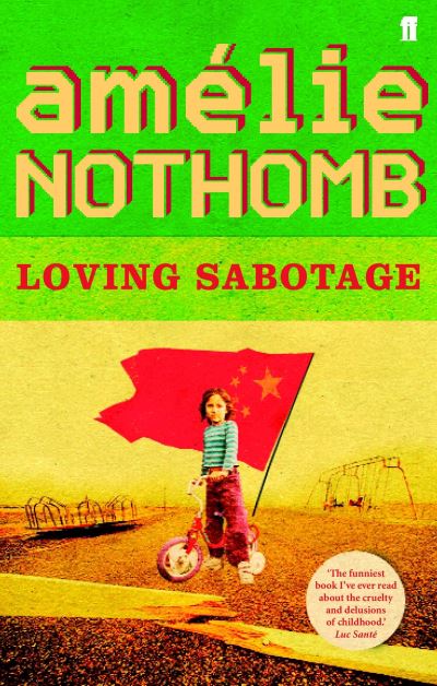 Loving sabotage by Amelie Nothomb (9780571226634)