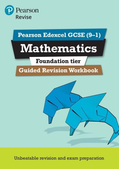Revise Edexcel GCSE (9-1) Mathematics Foundation Guided Revision Workbook