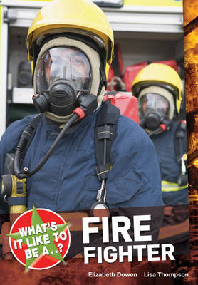 What's it like to be a firefighter?