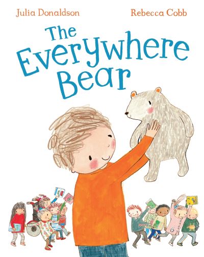 The everywhere bear by Julia Donaldson (9781447280736)