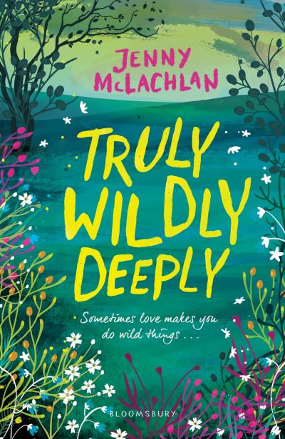 Truly, wildly, deeply Truly, wildly, deeply
