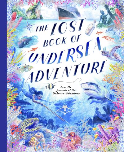 The lost book of undersea adventure from the letters of the Unknown Adventurer