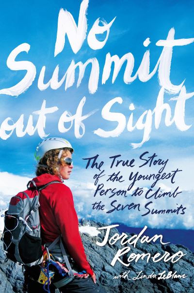 No summit out of sight true story of the youngest person to climb the seven summits