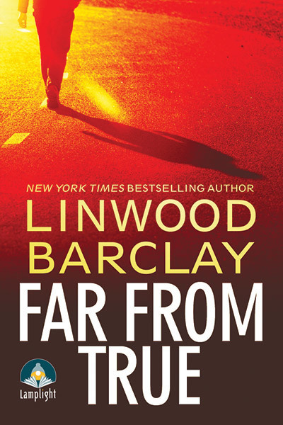 Far from true by Linwood Barclay 9781510077775