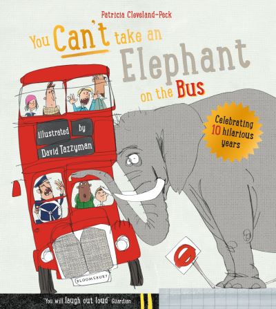 You can't take an elephant on the bus You can't take an elephant on the bus