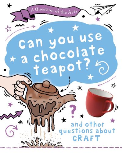 Can you use a chocolate teapot?