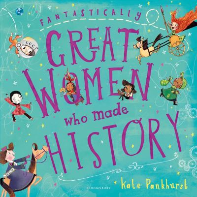 Fantastically great women who made history Fantastically great women who made history
