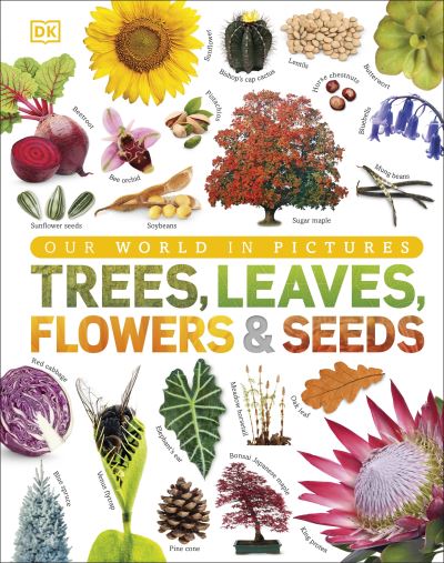 Trees, leaves, flowers & seeds Trees, leaves, flowers & seeds