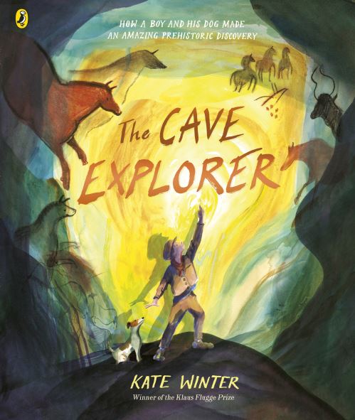 The cave explorer how a boy and his dog made an amazing prehistoric discovery