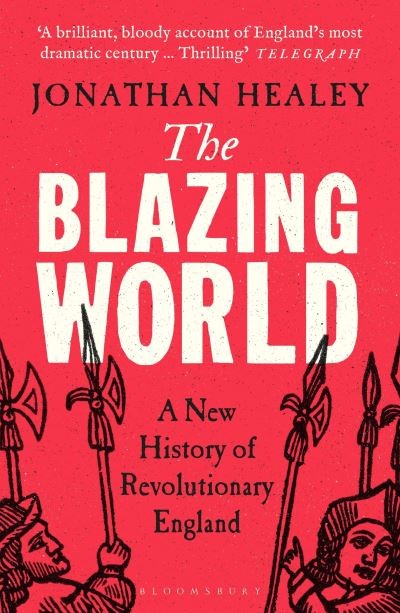 The Blazing World by Jonathan Healey | History