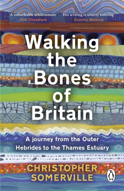 Walking the Bones of Britain by Christopher Somerville | Geography