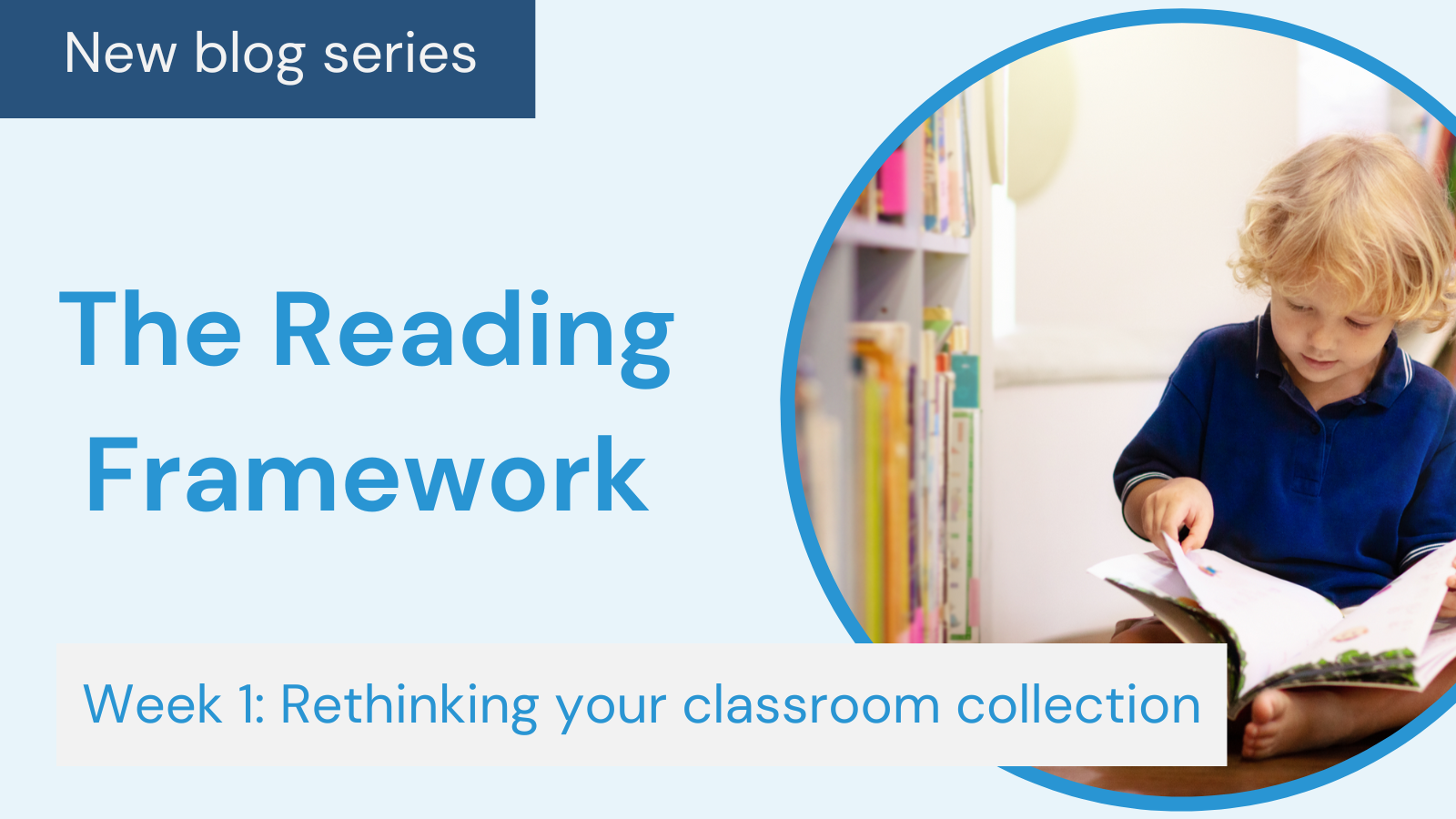 New blog series: Reading Framework - Rethinking your classroom collection