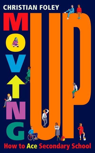 Moving up by Christian Foley book sets | Year 7 transition advice