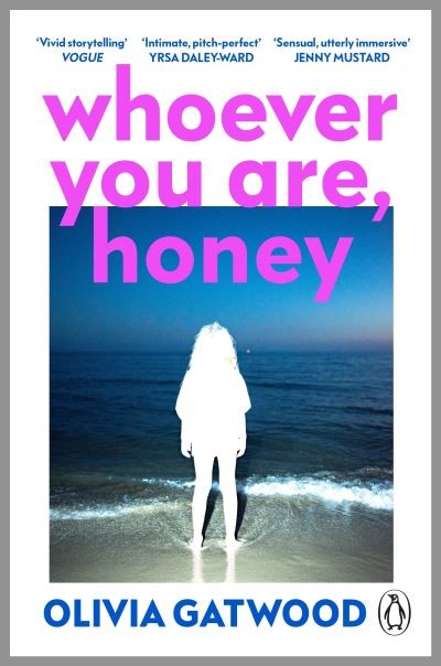 Whoever You Are, Honey by Olivia Gatwood