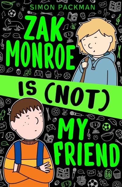 Zak Monroe is (Not) My Friend by Simon Packham