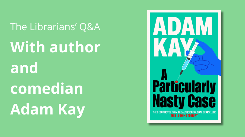 Author Adam Kay interview for public libraries