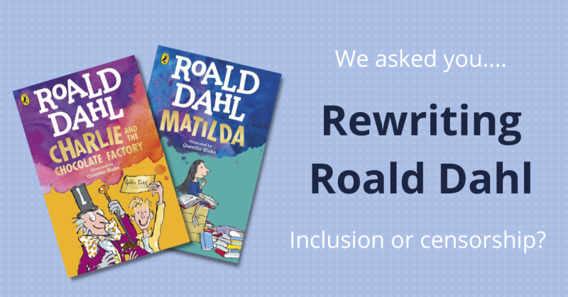 Rewriting Roald Dahl: inclusion or censorship?